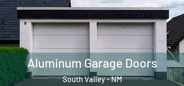  Aluminum Garage Doors South Valley - NM
