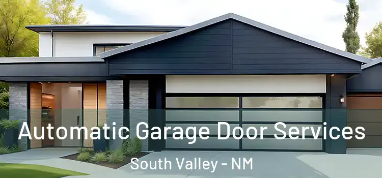  Automatic Garage Door Services South Valley - NM