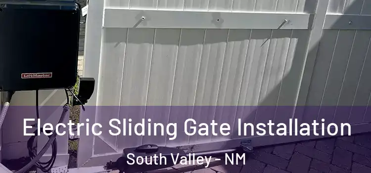 Electric Sliding Gate Installation South Valley - NM