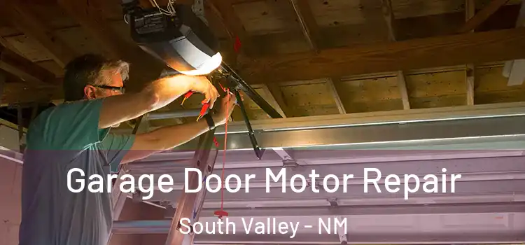 Garage Door Motor Repair South Valley - NM