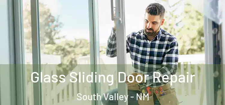 Glass Sliding Door Repair South Valley - NM