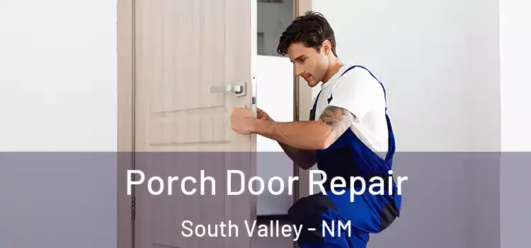  Porch Door Repair South Valley - NM