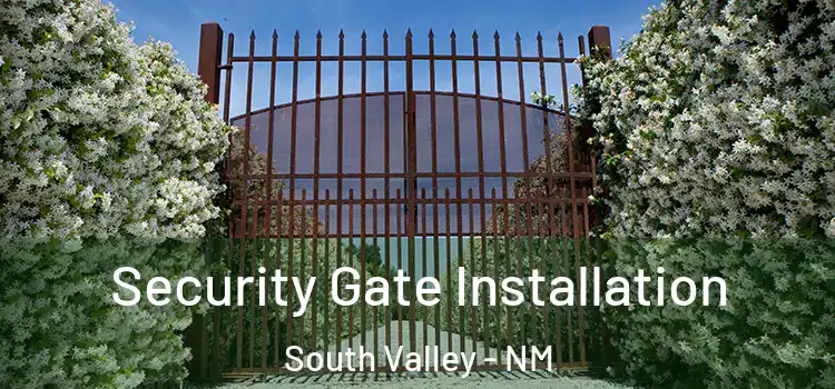  Security Gate Installation South Valley - NM