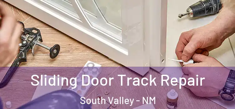 Sliding Door Track Repair South Valley - NM